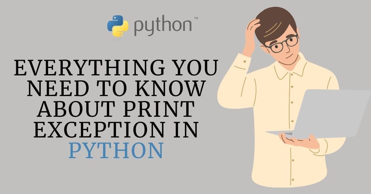 Everything You Need To Know About Print Exception In Python