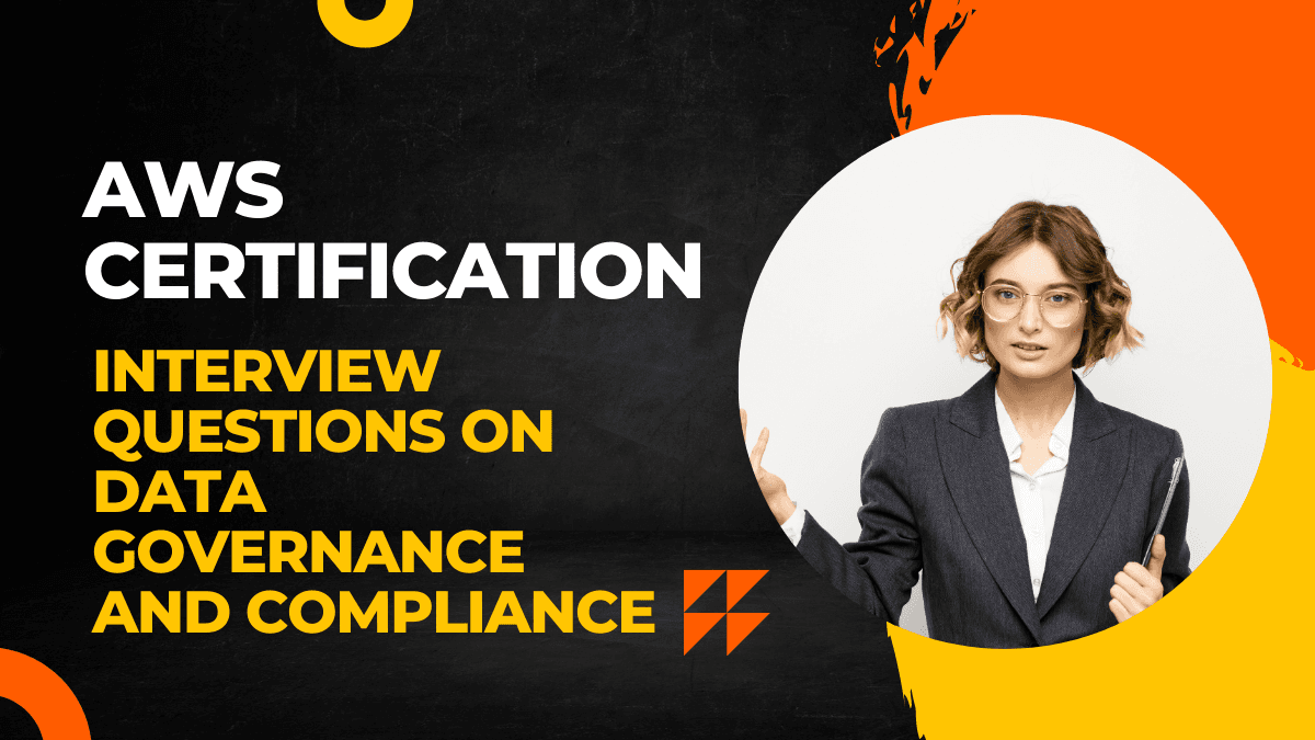 Top 25+ AWS Certification Interview Questions on Data Governance and Compliance