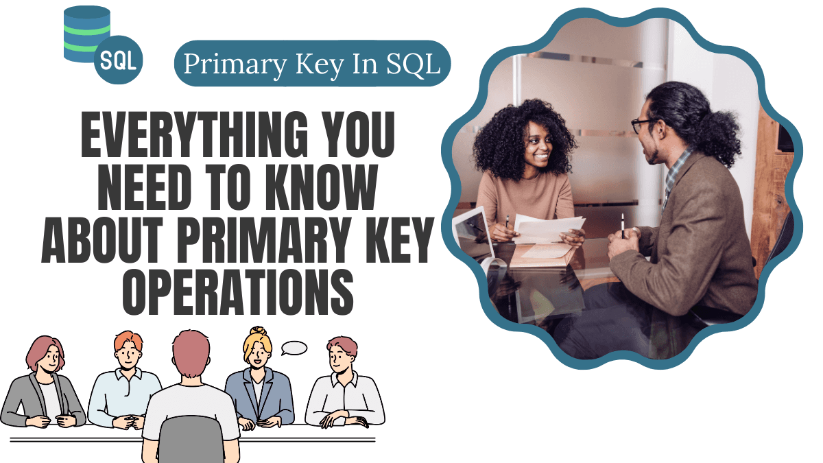 Primary Key In SQL: Everything You Need To Know About Primary Key Operations