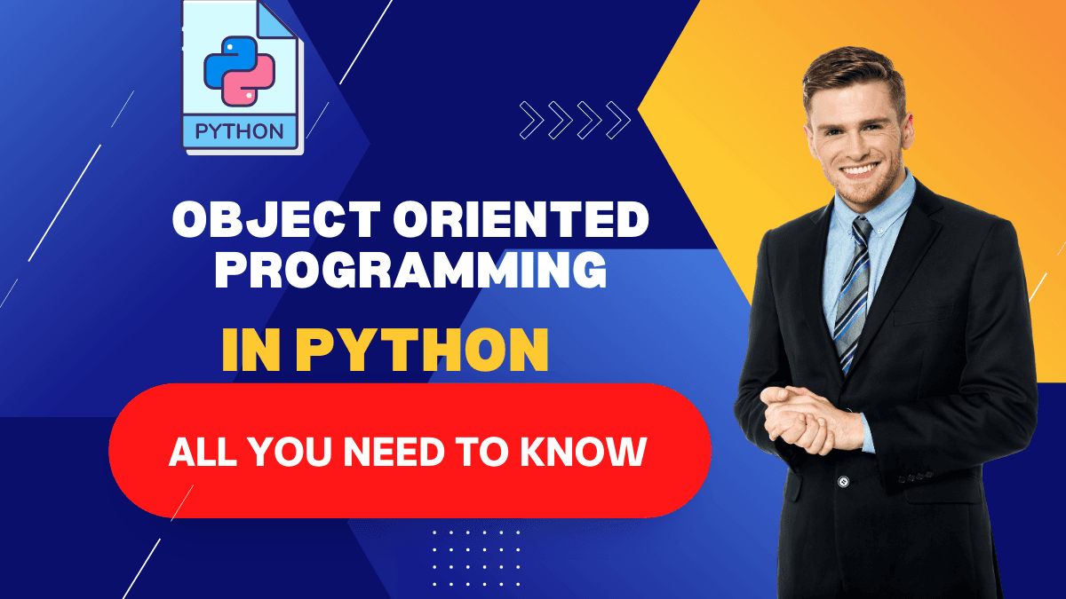 Object Oriented Programming in Python: All you need to know