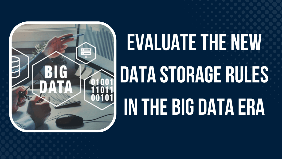 Evaluate the New Data Storage Rules in the Big Data Era