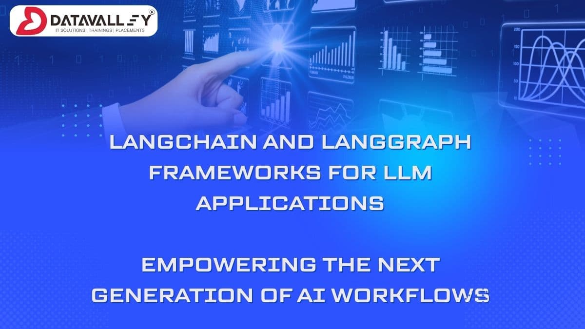 LangChain and LangGraph Frameworks for LLM Applications: Empowering the Next Generation of AI Workflows